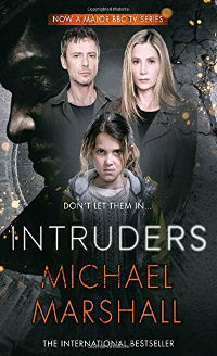 Michael Marshall Smith Novel and TV show Intruders