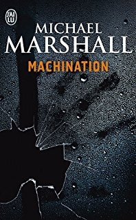 Michael Marshall Smith Machination