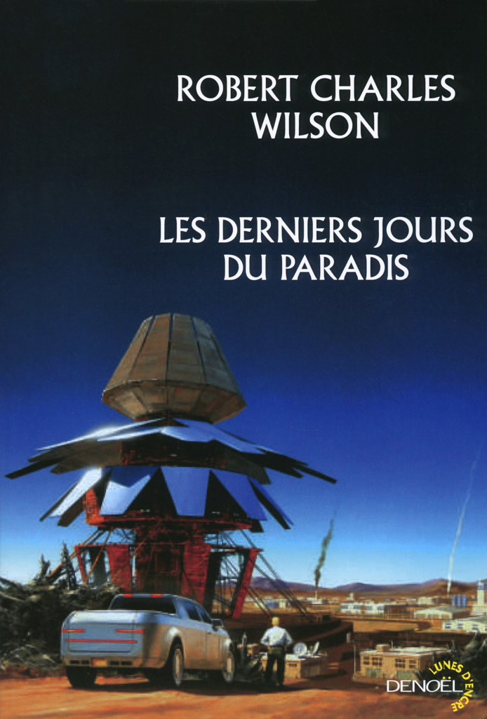 Robert Charles Wilson Les derniers jours du paradis